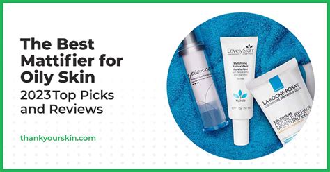 best mattifier for extremely oily skin